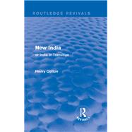 Routledge Revivals: New India (1909): or India in Transition
