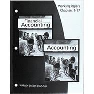 Working Papers, Chapters 1-17 for Warren/Reeve/Duchac’s Accounting, 27th and Financial Accounting, 15th
