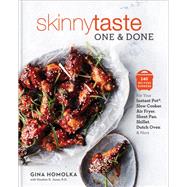 Skinnytaste One and Done 140 No-Fuss Dinners for Your Instant Pot®, Slow Cooker, Air Fryer, Sheet Pan, Skillet, Dutch Oven, and More: A Cookbook