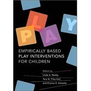 Empirically Based Play Interventions for Children