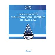 Proceedings of the International Institute of Space Law 2022