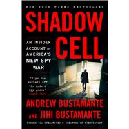 Shadow Cell An Insider Account of America's New Spy War