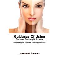 Guidance of Using Sunless Tanning Solutions