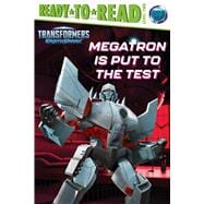 Megatron Is Put to the Test Ready-to-Read Level 2