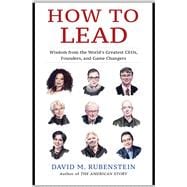 How to Lead Wisdom from the World's Greatest CEOs, Founders, and Game Changers,9781982132156