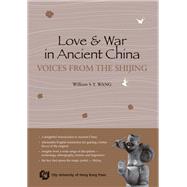 Love and War in Ancient China-voices from the Shijing