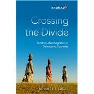 Crossing the Divide Rural to Urban Migration in Developing Countries