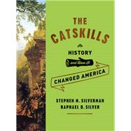 The Catskills Its History and How It Changed America,9780307272157