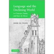 Language and the Declining World in Chaucer, Dante, and Jean de Meun