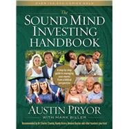 The Sound Mind Investing Handbook A Step-by-Step Guide to Managing Your Money From a Biblical Perspective