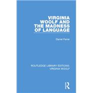 Virginia Woolf and the Madness of Language