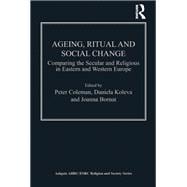 Ageing, Ritual and Social Change: Comparing the Secular and Religious in Eastern and Western Europe