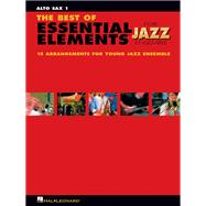 The Best of Essential Elements for Jazz Ensemble 15 Selections from the Essential Elements for Jazz Ensemble Series - ALTO SAX 1