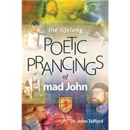 The Lifelong Poetic Prancings of Mad John
