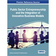 Public Sector Entrepreneurship and the Integration of Innovative Business Models