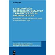La delimitación morfológica, sintáctica y pragmática de las unidades léxicas book cover, ISBN 9783112222157