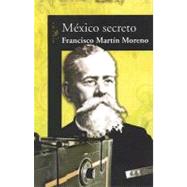 Mexico secreto/ A Secret Mexico,9789705802157