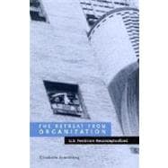 The Retreat from Organization