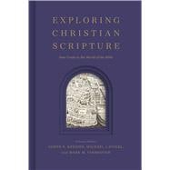 Exploring Christian Scripture Your Guide to the World of the Bible