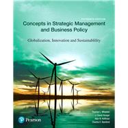 Concepts in Strategic Management and Business Policy: Globalization, Innovation and Sustainability [Rental Edition]