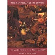 Challenges to Authority; The Renaissance in Europe: A Cultural Enquiry, Volume 3