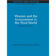 Women and the Environment in the Third World: Alliance for the future