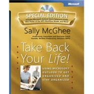 Take Back Your Life! Special Edition Using Microsoft Outlook to Get Organized and Stay Organized