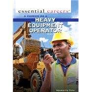 A Career As a Heavy Equipment Operator