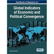 Handbook of Research on Global Indicators of Economic and Political Convergence