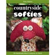 Countryside Softies 28 Handmade Wool Creatures to Stitch
