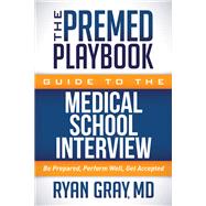 The Premed Playbook Guide to the Medical School Interview