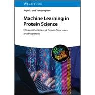 Machine Learning in Protein Science Efficient Prediction of Protein Structures and Properties,9783527352159