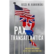 Pax Transatlantica America and Europe in the post-Cold War Era