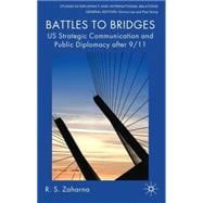 Battles to Bridges US Strategic Communication and Public Diplomacy after 9/11