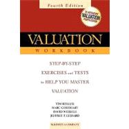 Valuation Workbook: Step-by-Step Exercises and Tests to Help You Master Valuation, 4th Edition
