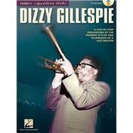 Dizzy Gillespie A Step-by-Step Breakdown of the Trumpet Styles and Techniques of a Jazz Master