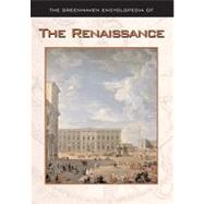 The Greenhaven Encyclopedia of The Renaissance