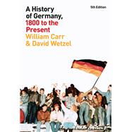 A History of Germany, 1800 to the Present