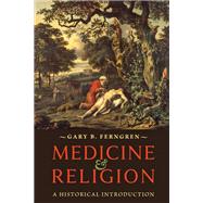 Medicine and Religion: A Historical Introduction
