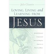 Loving, Living And Learning from Jesus