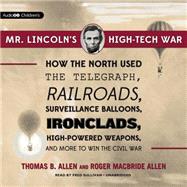 Mr. Lincoln's High-tech War