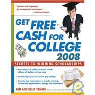 Get Free Cash for College 2008; Billions of Dollars in Scholarships, Grants and Prizes