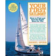 Your First Sailboat : How to Find and Sail the Right Boat for You