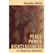 Peace, Power, Righteousness An Indigenous Manifesto