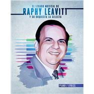 El Legado Musical de Raphy Leavitt y su Orquesta La Selecta