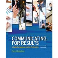 Communicating for Results : A Guide for Business and the Professions,9781111842161