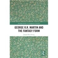 George R.R. Martin and the Fantasy Tradition book cover, ISBN 9781138502161