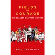 Fields of Courage Great Tales of Sporting Heroism