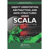 Object-Orientation, Abstraction, and Data Structures Using Scala, Second Edition