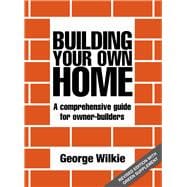 Building Your Own Home A Comprehensive Guide for Owner-Builders